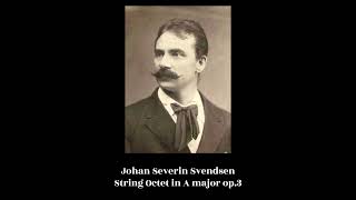 Johan Severin Svendsen  String Octet in A major op3 [upl. by Hermia403]