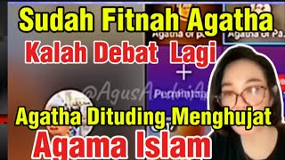 Memfitnah Dan Kalah Debat  Agatha Dituduh Menghujat Agama Islam [upl. by Annayi]