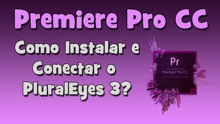 Tutorial Adobe Premiere  Como instalar o pluraleyes HD [upl. by Anuayek626]