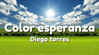 Diego torres  Color Esperanza letra [upl. by Ermengarde206]