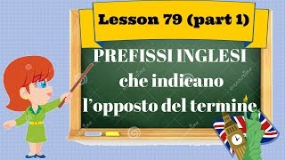 Corso di inglese 79 PARTE 1  PREFISSI INGLESI [upl. by Etteniotnna615]