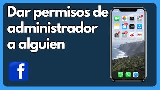 Cómo dar permisos de administrador a alguien para tu página de FaceBook IOS y Android [upl. by Eicirtap547]