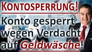 Kontosperrung Konto gesperrt wegen Verdacht auf Geldwäsche Was tun [upl. by Sessler665]