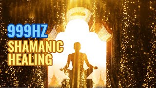 999 Hz Frequency Shamanic Healing Meditation Music Soul Retrieval [upl. by Finbur]