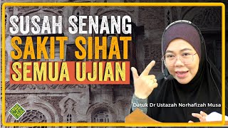 Ceramah Terbaik Datuk Dr Ustazah Norhafizah Musa Susah sakit Susah Senang  semua itu Ujian [upl. by Novad]