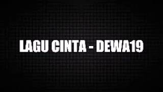 LAGU CINTA  DEWA19 LIRIK [upl. by Eesyak380]