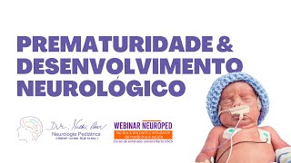 Prematuridade e desenvolvimento neurológico [upl. by Bucky]