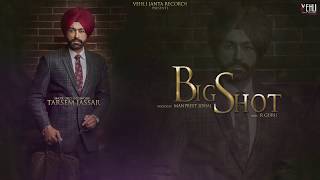 Big Shot Official Song  Turbanator  Tarsem Jassar  Punjabi Songs 2018 Vehli Janta Records [upl. by Mendelsohn]