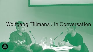 Wolfgang Tillmans  In Conversation with Marko Milovanovic [upl. by Aitsirhc]