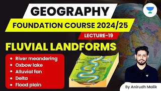 L19  Fluvial landforms River MeanderingOxbow LakeAlluvial FanDelta Riverine Island Flood Plain [upl. by Michey221]