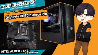 Rakit PC Intel i5 12400F Alder Lake Feat Gigabyte B660M Aorus Pro [upl. by Irolav785]