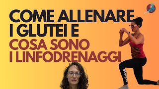 COME ALLENARE I GLUTEI E COSA SONO I LINFODRENAGGI [upl. by Terrene851]