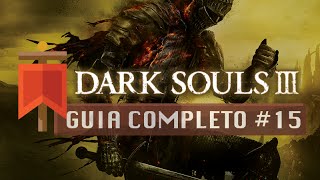 Dark Souls III  Guia Completo 15  Túmulos Abandonados [upl. by Yblek]