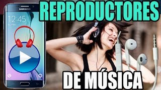 MEJORES REPRODUCTORES PARA ANDROID GRATIS 2017  PLAYLIST PERSONALIZABLES [upl. by Levi171]