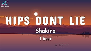 Shakira  HIPS DONT LIE 1 Hour ft Wyclef Jean  Lyrics  Letra  Legendary song of the World Cup [upl. by Aulea]