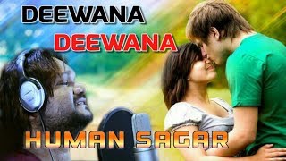 Deewana Deewana  Human Sagar  Romantic Love Song [upl. by Geilich]