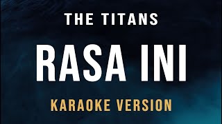 Rasa Ini  The Titans Karaoke Remake Version [upl. by Ynaiffit]