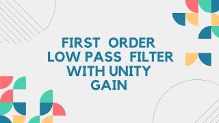 First order low pass filter with unity gain and variable gain [upl. by Rena79]