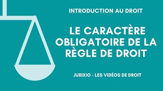 La règle de droit 2  Le caractère obligatoire [upl. by Nonie773]