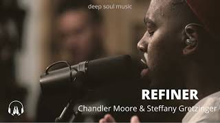 Refiner feat Chandler Moore amp Steffany Gretzinger  Maverick City Music worship maverick city [upl. by Schlessinger]