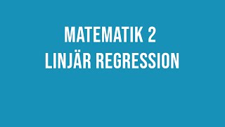 Matematik 2  Linjär regression [upl. by Asher]