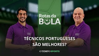 Rotas da Bola 26  Os técnicos portugueses são melhores [upl. by Lienet]