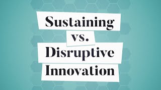 Sustaining vs Disruptive Innovation [upl. by Busiek]