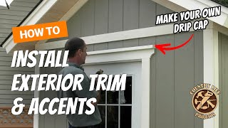 How To Install Exterior Trim Corners amp DIY Drip Cap  Shed Building Video 15 of 15 [upl. by Nho]