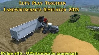 Lets Play Together  LS 13 Ritchi 025  Offräumen is angesagt [upl. by Worrell]