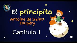 Audiolibro El principito  Capitulo 1 Antoine de SaintExupéry [upl. by Azalea]