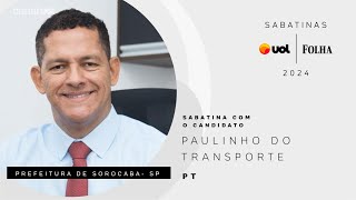 Paulinho do Transporte ao vivo na Sabatina UOLFolha com candidatos Ã Prefeitura de Sorocaba [upl. by Gaylene]