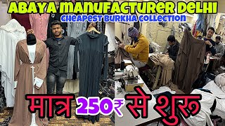 Abaya manufacturer Delhi  abaya market in Delhi  cheapest burkha collection delhi 😱 [upl. by Leor226]