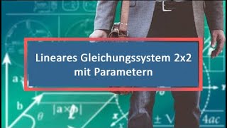 Lineares Gleichungssystem 2x2 mit Parametern [upl. by Eilatam524]