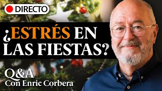 🎄 Estrés en las Fiestas Cómo Manejar las Emociones  QampA EN DIRECTO con Enric Corbera [upl. by Ree]