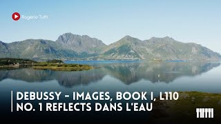 Debussy  Images Book I  Reflects dans leau  by Rogerio Tutti [upl. by Yaakov]