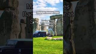 Daylight Savings Time  Moving stones backwards at Stonehenge daylightsavings autumn [upl. by Eronel344]