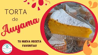 Torta de Auyama DULCE DE ZAPALLO  CALABAZA  Deliciosa La mejor Receta [upl. by Lolly872]