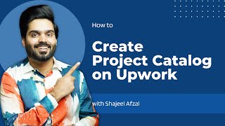 How to create Project Catalog on Upwork  Step by Step Guide [upl. by Aicelet24]