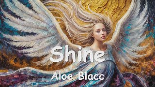 Aloe Blacc  Shine Auroras Anthem Lyrics 💗♫ [upl. by Lugar173]