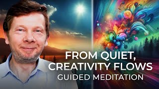 Guided Meditation The Power of Stillness with Eckhart Tolle  Exploring Joy Love and Creativity [upl. by Aerdnak]