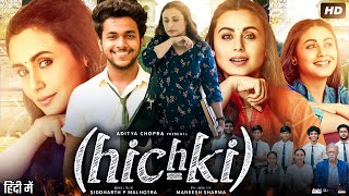 Hichki Full Movie  Rani Mukerji  Harsh Mayar  Jannat Zubair Rahmani  Review amp Facts [upl. by Raamal]