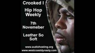 Crooked I Leather So Soft Hip Hop Weekly [upl. by Leissam147]