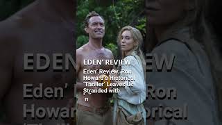 Eden’ Review Ron Howard’s Historical ‘Thriller’ [upl. by Avad36]