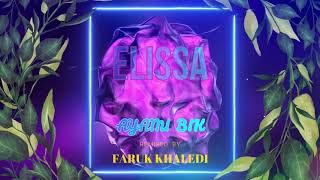 Elissa  Ayami Bik Afro House RMX [upl. by Cicero260]