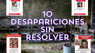 TOP 10 DESAPARICIONES SIN RESOLVER en España Las 10 Historias MÁS IMPACTANTES que Escucharás [upl. by Anwat]