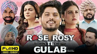 Rose Rosy Te Gulab New 2024 Full Movie Punjabi  Mahi Sharma  Gurnam Bhullar  Full Movie HD Review [upl. by Alegnaoj]