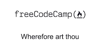 Wherefore art thou  Intermediate Algorithm Scripting  Free Code Camp [upl. by Mullins]