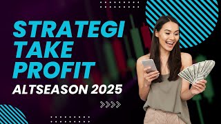 Alt Season 2025 Telah Dimulai Pilihan Altcoin Terbaik amp Strategi Take Profit Maksimal [upl. by Eilsew398]