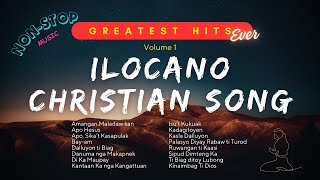 GREATEST OF ALL TIME ILOCANO CHRISTIAN SONG COLLECTIONS NONSTOP Vol 1 ilocanochristiansongs [upl. by Strickland223]