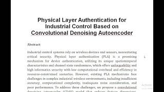 Physical Layer Authentication for Industrial Control Based on Convolutional Denoising Autoencoder [upl. by Ezechiel]